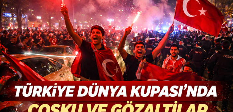 Türkiye 24 Yıl Sonra Dünya Kupası’nda Sokaklarda Coşku Polis Müdahalesi ve Gözaltılar