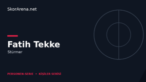 Fatih Tekke – Stürmer | SkorArena Personen-Serie