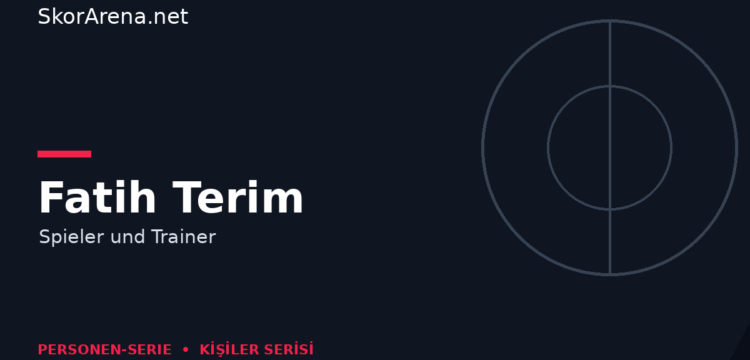 Fatih Terim – Spieler und Trainer | SkorArena Personen-Serie