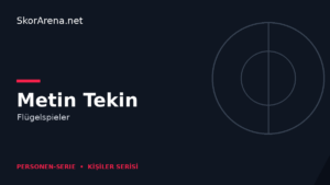 Metin Tekin – Flügelspieler | SkorArena Personen-Serie