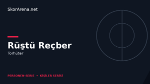 Rüştü Reçber – Torhüter | SkorArena Personen-Serie