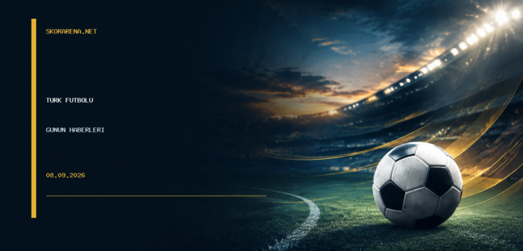 Türk futbolunda günün haberleri 2026-09-08