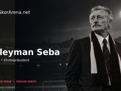 Süleyman Seba – Ehrenpräsident von Beşiktaş
